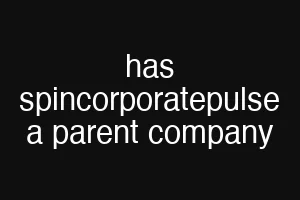 has spincorporatepulse a parent company